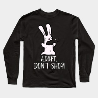 Adopt, Don't Shop. Funny and Sarcastic Saying Phrase, Humor Long Sleeve T-Shirt